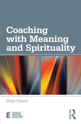 Coaching with Meaning and Spirituality - 9780415597463 by Peter Hyson, 9780415597463