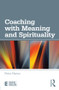 Coaching with Meaning and Spirituality - 9780415597463 by Peter Hyson, 9780415597463