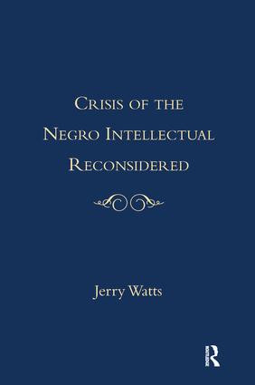 The Crisis of the Negro Intellectual Reconsidered (A Retrospective) - 9781138990487 by Jerry G. Watts, 9781138990487