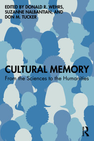Cultural Memory (From the Sciences to the Humanities) - 9781032070513 by Donald R. Wehrs, Suzanne Nalbantian, Don M. Tucker, 9781032070513