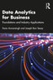 Data Analytics for Business (Foundations and Industry Applications) by Fenio Annansingh, Joseph Bon Sesay, 9780367654191