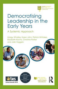 Democratising Leadership in the Early Years (A Systemic Approach) - 9781138337985 by Margy Whalley, Karen John, Patrick Whitaker, Elizabeth Klavins, Christine Parker, Julie Vaggers, 9781138337985
