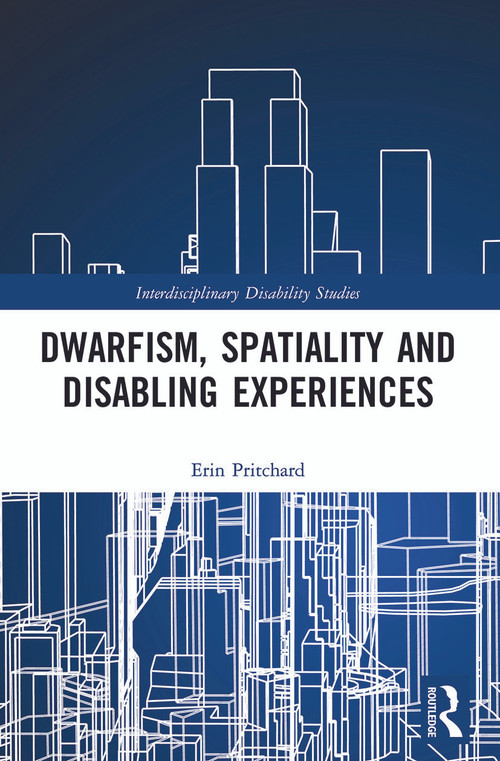 Dwarfism, Spatiality and Disabling Experiences - 9780367644307 by Erin Pritchard, 9780367644307