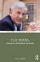 Elie Wiesel (Humanist Messenger for Peace) - 9780415738231 by Alan L. Berger, 9780415738231