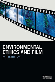 Environmental Ethics and Film - 9780415747288 by Pat Brereton, 9780415747288