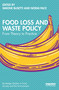 Food Loss and Waste Policy (From Theory to Practice) by Simone Busetti, Noemi Pace, 9781032129358