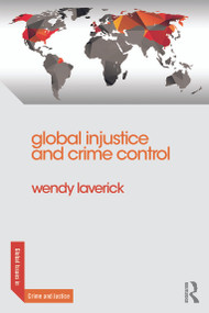 Global Injustice and Crime Control - 9780415697460 by Wendy Laverick, 9780415697460