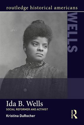 Ida B. Wells (Social Activist and Reformer) - 9781138786882 by Kristina DuRocher, 9781138786882