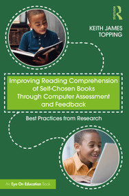 Improving Reading Comprehension of Self-Chosen Books Through Computer Assessment and Feedback (Best Practices from Research) by Keith James Topping, 9781032076201