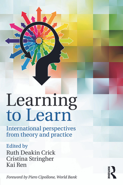 Learning to Learn (International perspectives from theory and practice) by Ruth Deakin Crick, CRISTINA STRINGHER, Kai Ren, 9780415656245