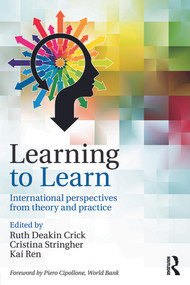 Learning to Learn (International perspectives from theory and practice) by Ruth Deakin Crick, CRISTINA STRINGHER, Kai Ren, 9780415656245