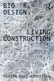 Living Construction - 9781138363038 by Martyn Dade-Robertson, 9781138363038