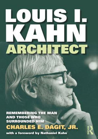 Louis I. KahnArchitect (Remembering the Man and Those Who Surrounded Him) - 9781412865234 by Charles E. Dagit Jr., 9781412865234