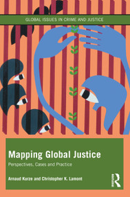 Mapping Global Justice (Perspectives, Cases and Practice) - 9780367699116 by Arnaud Kurze, Christopher K. Lamont, 9780367699116