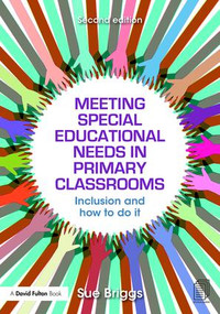 Meeting Special Educational Needs in Primary Classrooms (Inclusion and how to do it) - 9781138898974 by Sue Briggs, 9781138898974