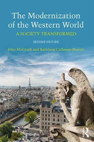 The Modernization of the Western World (A Society Transformed) - 9781138068568 by John McGrath, Kathleen Callanan Martin, 9781138068568