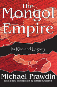 The Mongol Empire (Its Rise and Legacy) - 9781412805193 by Michael Curtis, 9781412805193