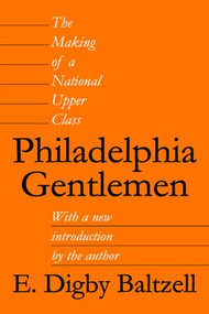 Philadelphia Gentlemen (The Making of a National Upper Class) - 9780887387890 by Roger L. Geiger, 9780887387890