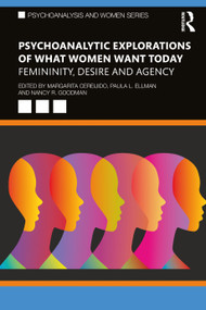 Psychoanalytic Explorations of What Women Want Today (Femininity, Desire and Agency) by Margarita Cereijido, Paula L Ellman, Nancy Goodman, 9781032017815