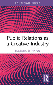 Public Relations as a Creative Industry by Elisenda Estanyol, 9781032160481