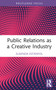 Public Relations as a Creative Industry by Elisenda Estanyol, 9781032160481