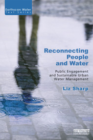 Reconnecting People and Water (Public Engagement and Sustainable Urban Water Management) - 9780415728454 by Liz Sharp, 9780415728454