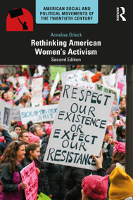 Rethinking American Women's Activism by Annelise Orleck, 9780367758707
