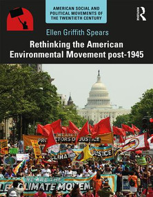 Rethinking the American Environmental Movement post-1945 - 9780415529587 by Ellen Griffith Spears, 9780415529587
