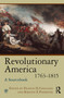 Revolutionary America, 1763-1815 (A Sourcebook) - 9780415997126 by Francis D. Cogliano, Kirsten E. Phimister, 9780415997126