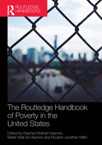 The Routledge Handbook of Poverty in the United States by Stephen Haymes, Maria Vidal de Haymes, Reuben Miller, 9781138298743