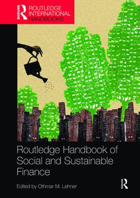 Routledge Handbook of Social and Sustainable Finance by Othmar M. Lehner, 9781138343771