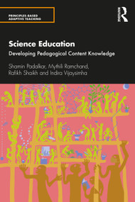 Science Education (Developing Pedagogical Content Knowledge) by Shamin Padalkar, Mythili Ramchand, Rafikh Shaikh, Indira Vijaysimha, 9780367498238