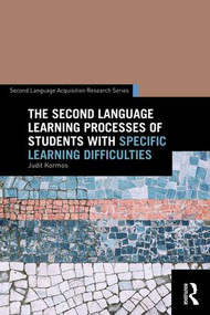 The Second Language Learning Processes of Students with Specific Learning Difficulties - 9781138911796 by Judit Kormos, 9781138911796
