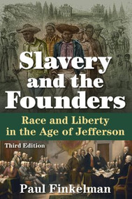 Slavery and the Founders (Race and Liberty in the Age of Jefferson) - 9780765641465 by Paul Finkelman, 9780765641465
