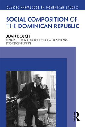 Social Composition of the Dominican Republic - 9781138889835 by Juan Bosch, 9781138889835