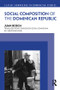Social Composition of the Dominican Republic - 9781138889835 by Juan Bosch, 9781138889835