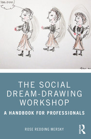 The Social Dream-Drawing Workshop (A Handbook for Professionals) by Rose Redding Mersky, 9780367225629