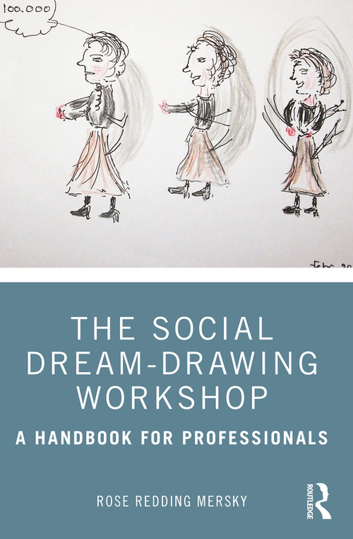 The Social Dream-Drawing Workshop (A Handbook for Professionals) by Rose Redding Mersky, 9780367225629