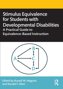 Stimulus Equivalence for Students with Developmental Disabilities (A Practical Guide to Equivalence-Based Instruction) by Russell W. Maguire, Ronald F. Allen, 9781032282138