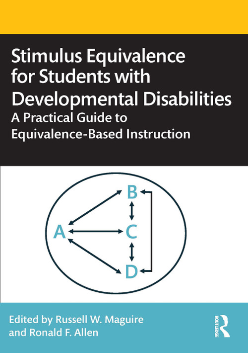 Stimulus Equivalence for Students with Developmental Disabilities (A Practical Guide to Equivalence-Based Instruction) by Russell W. Maguire, Ronald F. Allen, 9781032282138