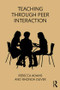 Teaching through Peer Interaction - 9781138069473 by Rebecca Adams, Rhonda Oliver, 9781138069473