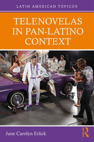 Telenovelas in Pan-Latino Context - 9781138681767 by June Carolyn Erlick, 9781138681767