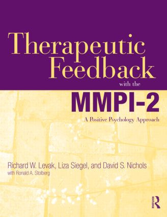Therapeutic Feedback with the MMPI-2 (A Positive Psychology Approach) by Richard W. Levak, Liza Siegel, David S. Nichols, 9780415884914