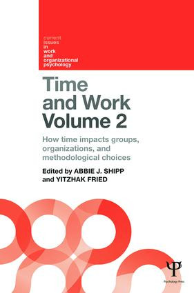 Time and Work, Volume 2 (How Time Impacts Groups, Organizations, and Methodological Choices) - 9781138684690 by Abbie J. Shipp, Yitzhak Fried, 9781138684690