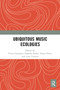 Ubiquitous Music Ecologies - 9780367629533 by Victor Lazzarini, Damián Keller, Nuno Otero, Luca Turchet, 9780367629533