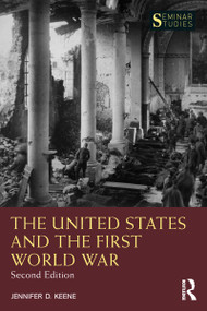The United States and the First World War - 9780367363833 by Jennifer D. Keene, 9780367363833