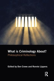 What is Criminology About? (Philosophical Reflections) - 9781138241558 by Don Crewe, Ronnie Lippens, 9781138241558