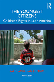 The Youngest Citizens (Children's Rights in Latin America) - 9781138745438 by Amy Risley, 9781138745438