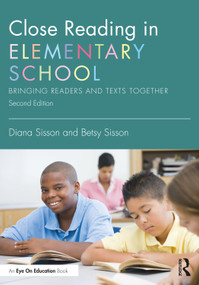 Close Reading in Elementary School (Bringing Readers and Texts Together) - 9781032505008 by Diana Sisson, Betsy Sisson, 9781032505008
