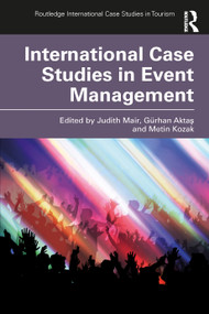 International Case Studies in Event Management by Judith Mair, Gürhan Aktaş, Metin Kozak, 9781032487106